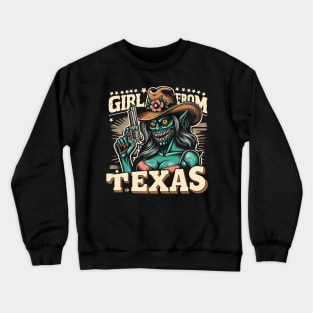 Texas Girl Funny Monster lady Crewneck Sweatshirt